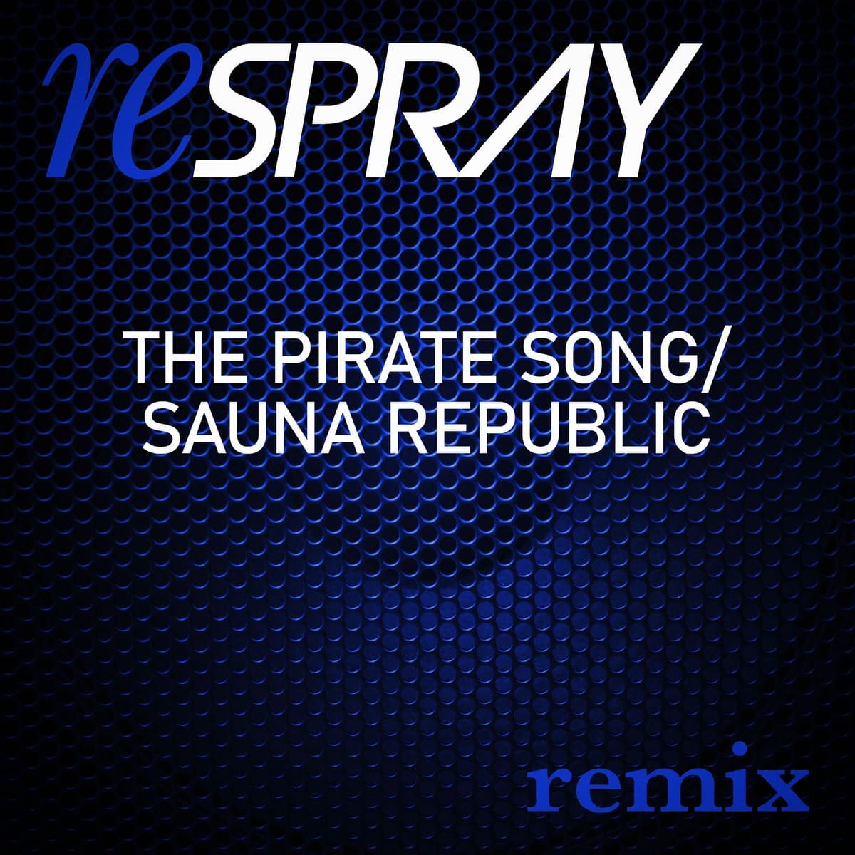 The Pirate Song/Sauna Republic (2025 reSPRAY)