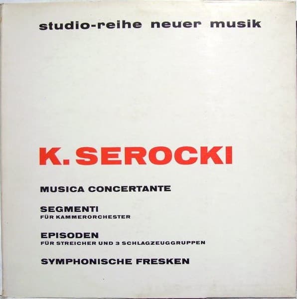 Musica Concertante / Segmenti für Kammerorchester / Episoden für Streicher und 9 Schlagzeuggruppen / Symphonische Fresken