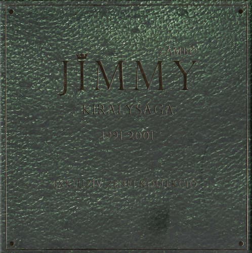 Jimmy királysága 1991-2001
