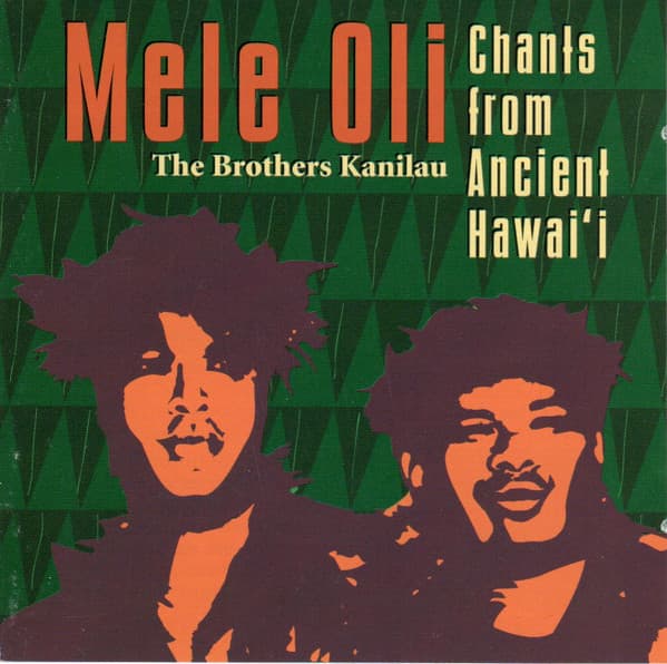 Mele Oli: Chants From Ancient Hawai'i