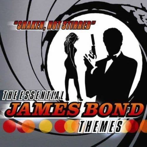 "Shaken, Not Stirred" The Essential James Bond Themes