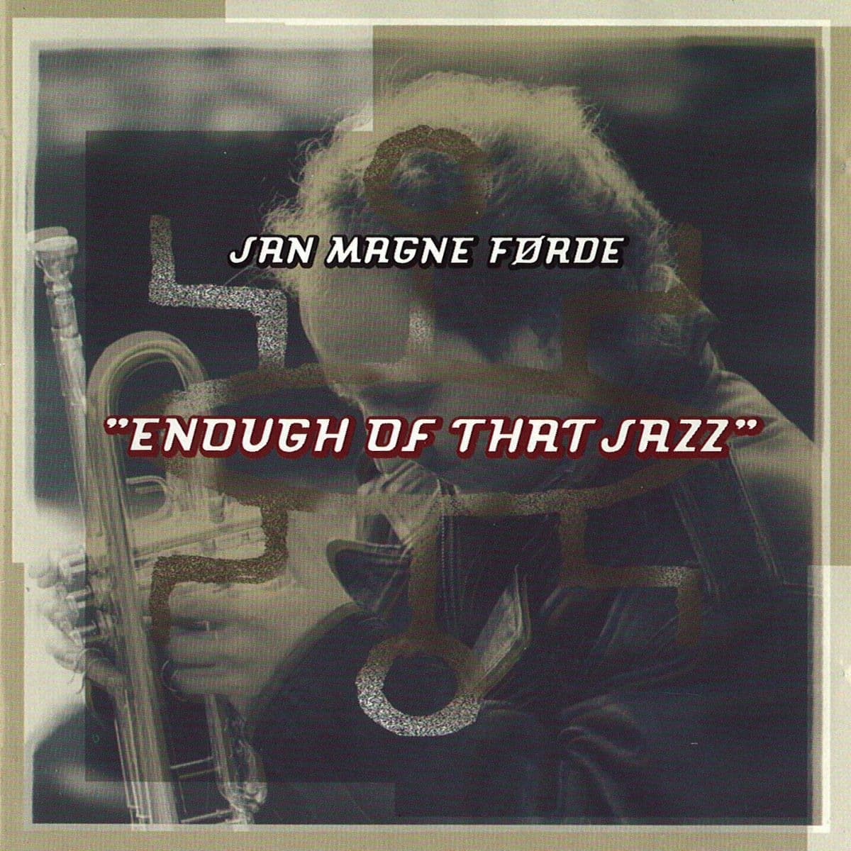 Enough of That Jazz
