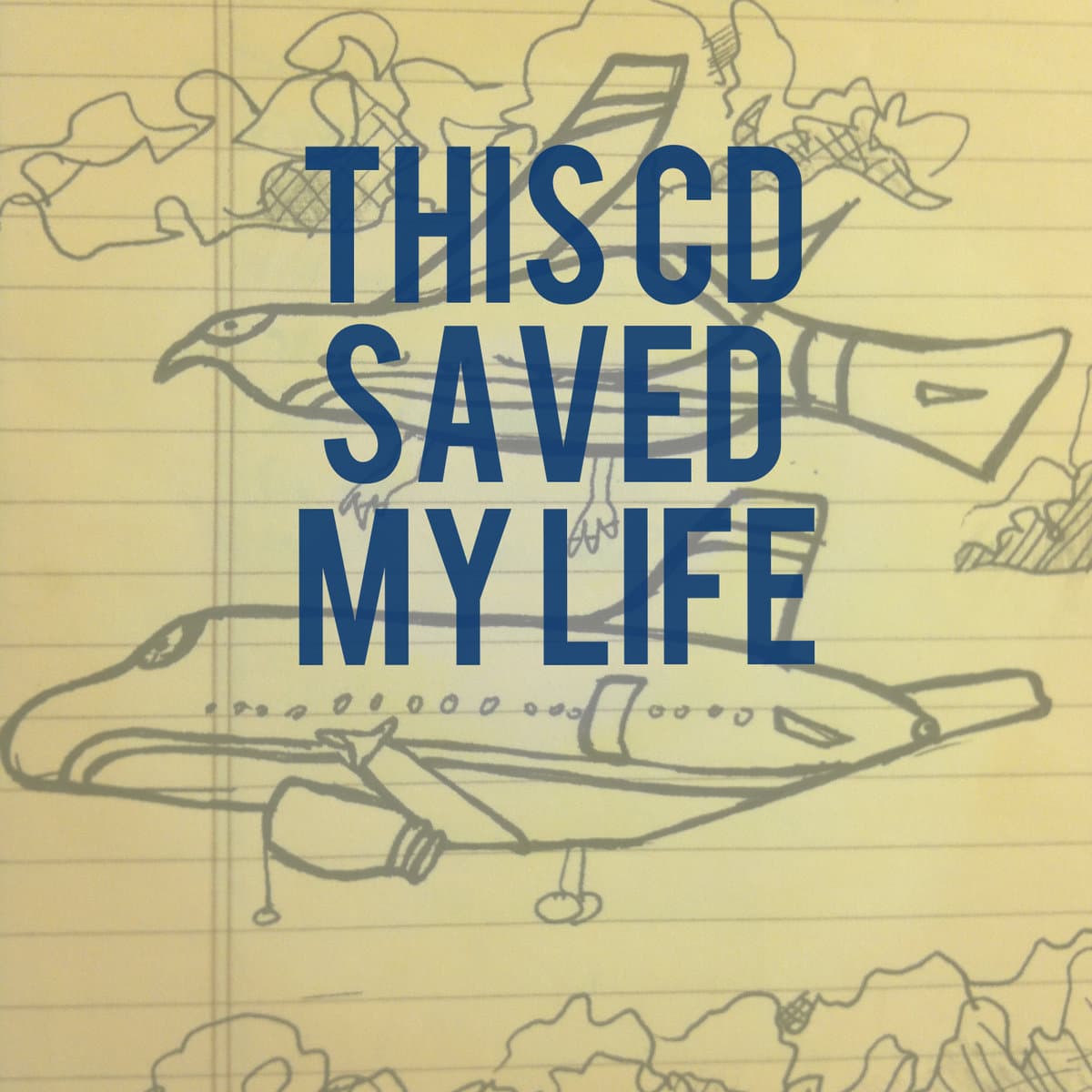 This CD Saved My Life (Previously Unreleased Demos)