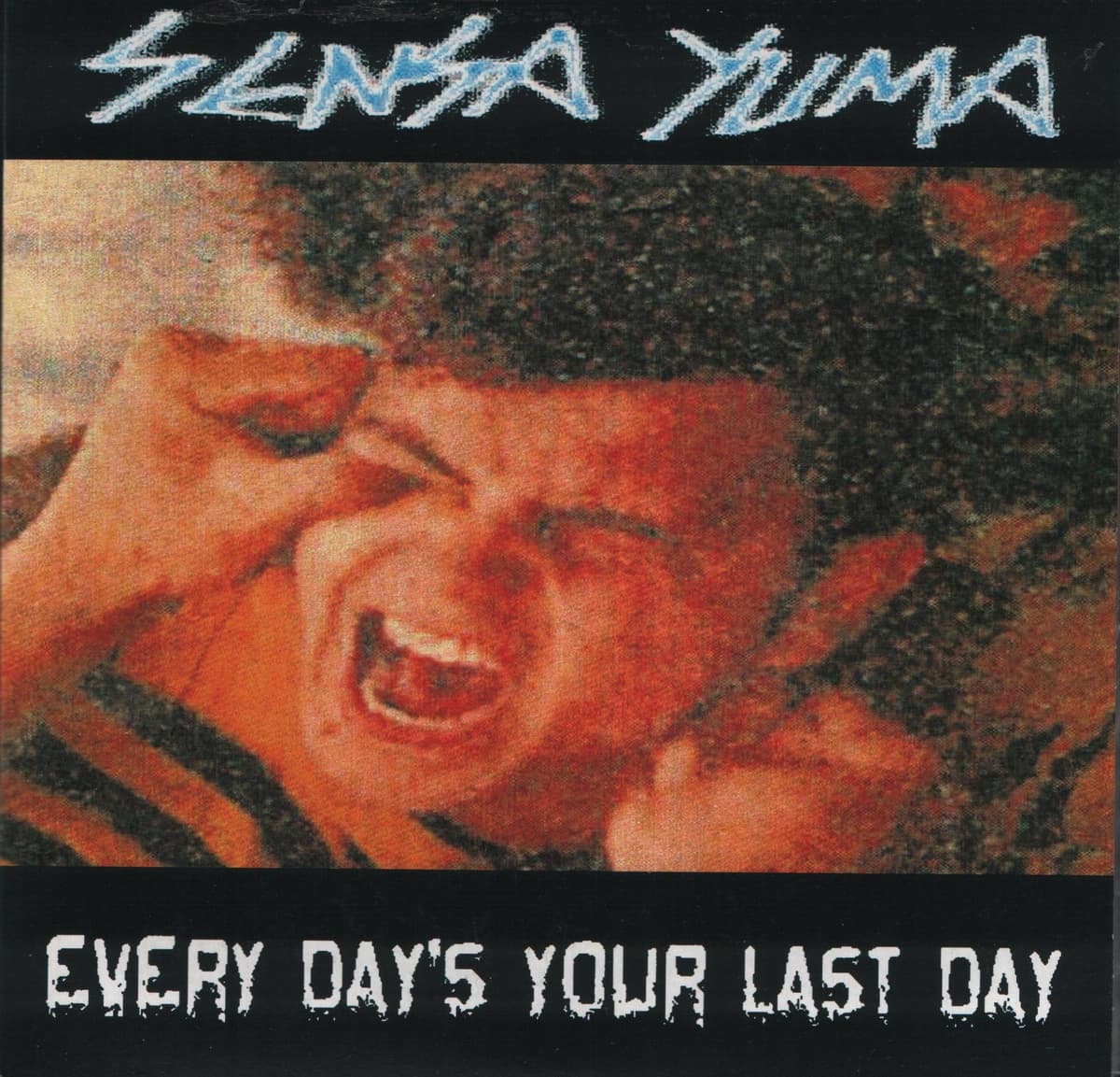 Every Day's Your Last Day