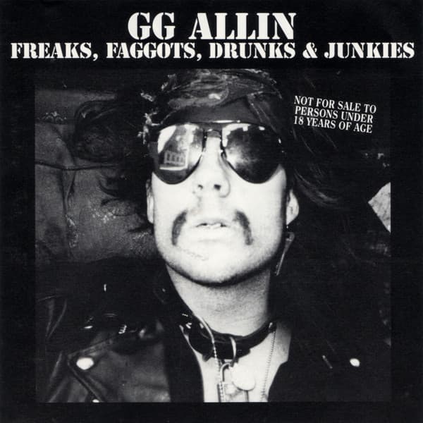 Freaks, Faggots, Drunks & Junkies