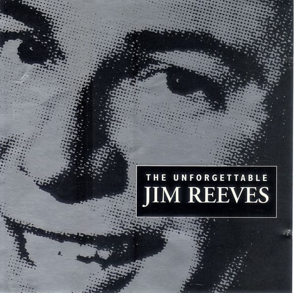 The Unforgettable Jim Reeves