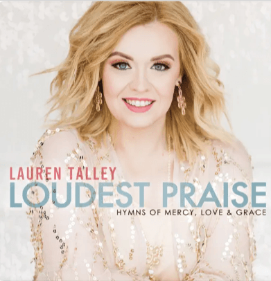 Loudest Praise: Hymns of Mercy, Love & Grace