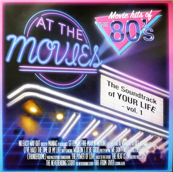 The Soundtrack of Your Life, Vol. 1: The Movie Hits of the 80’s