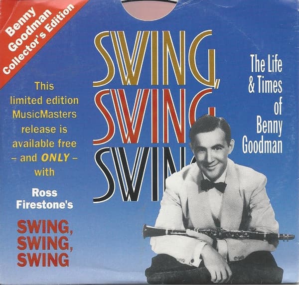 Swing, Swing, Swing (The Life & Times Of Benny Goodman)