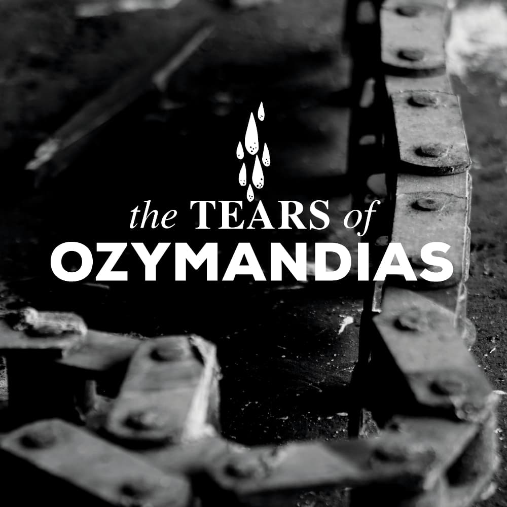 The Tears Of Ozymandias