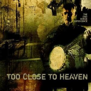 Too Close to Heaven