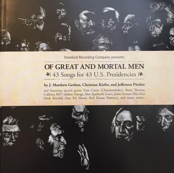 Of Great and Mortal Men: 43 Songs for 43 U.S. Presidencies