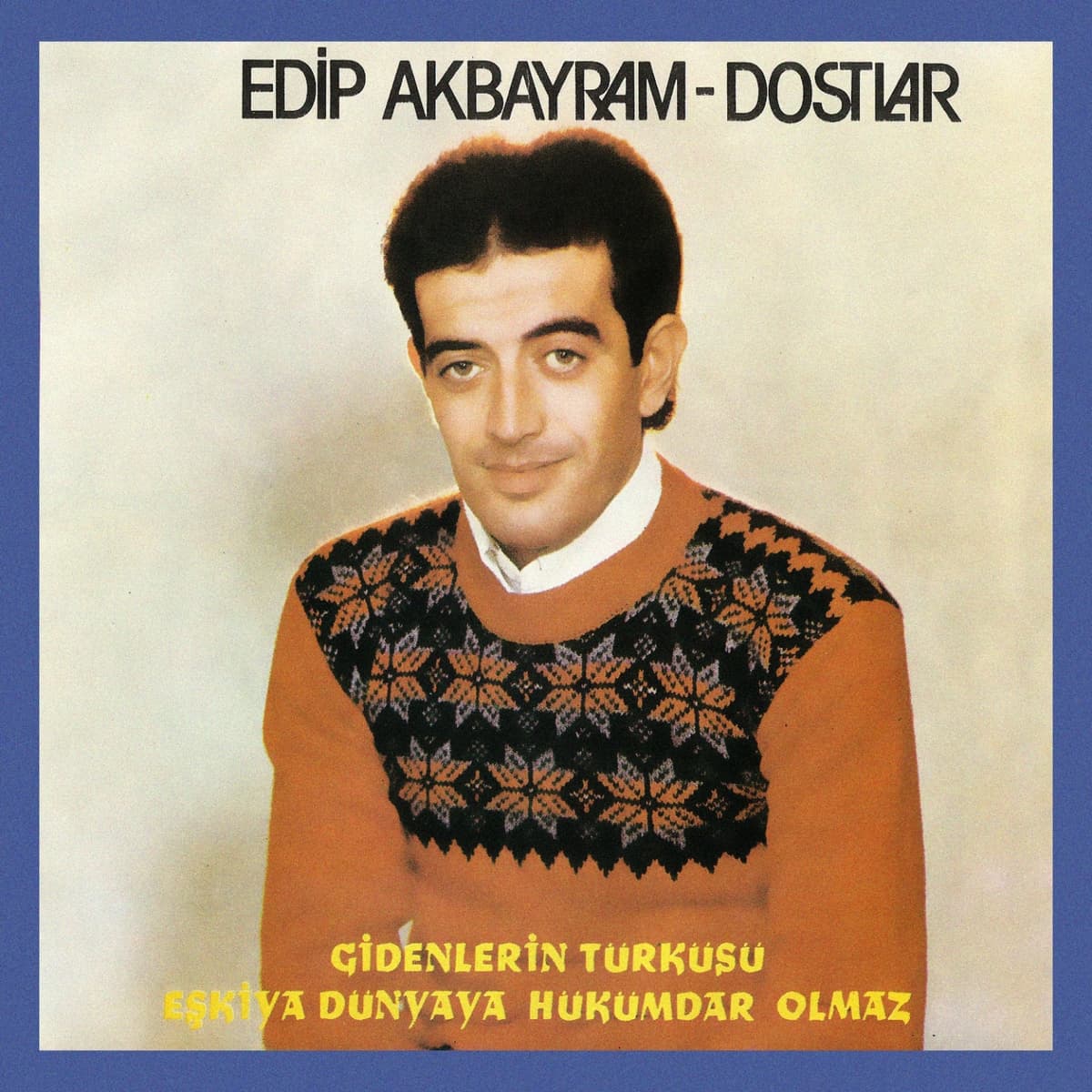Gidenlerin Türküsü / Eşkiya Dünyaya Hükümdar Olmaz