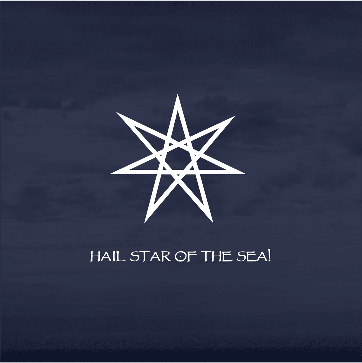 Hail Star of the Sea!