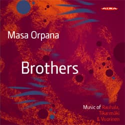 Brothers: Music of Rauhala, Tikanmäki & Vuorinen