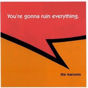 You're Gonna Ruin Everything