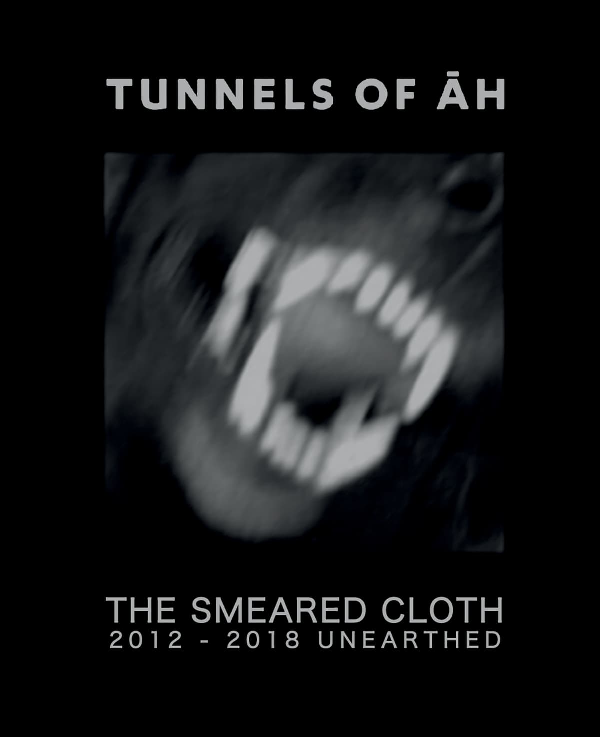 The Smeared Cloth (2012 - 2018 Unearthed)