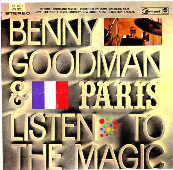 Benny Goodman... & Paris - Listen to the Magic