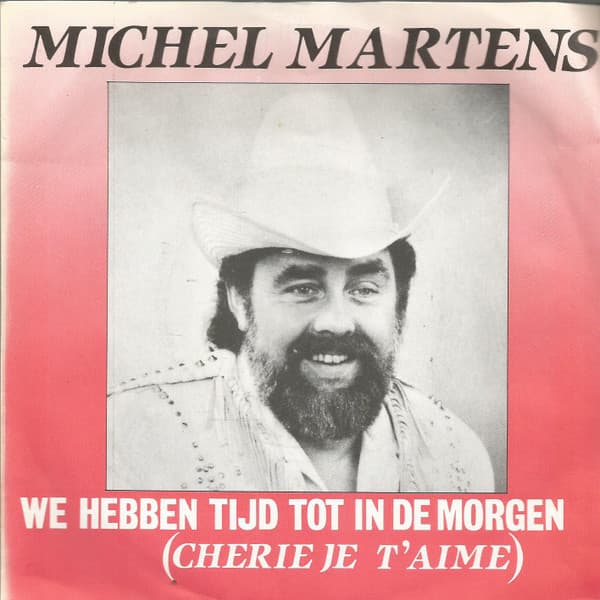 We hebben de tijd tot in de morgen (Cherie je t'aime)