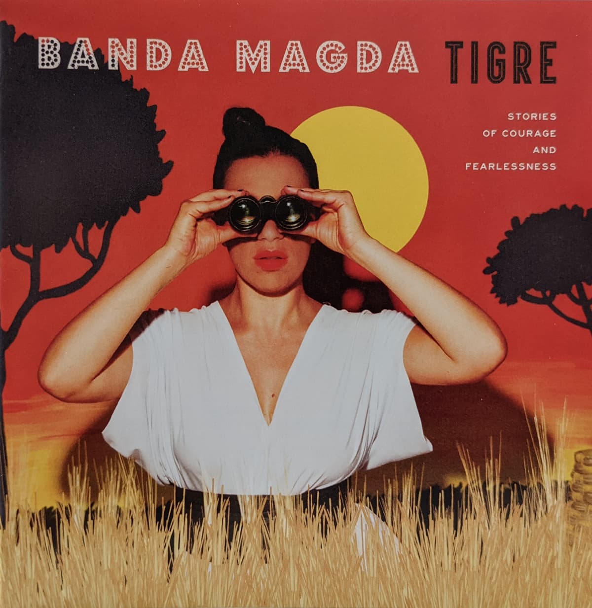 Tigre: Stories Of Courage And Fearlessness