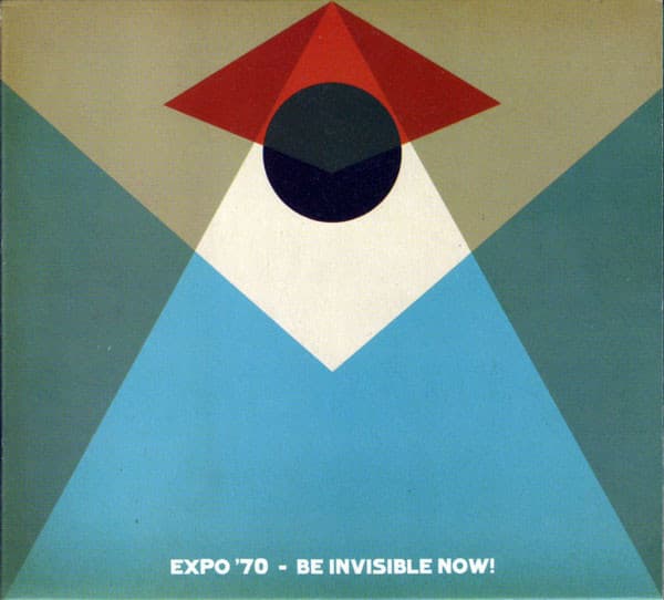 Expo '70 - Be Invisible Now!