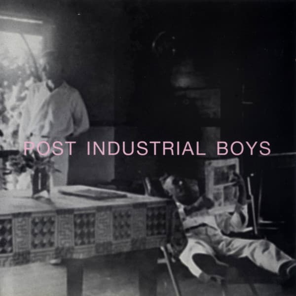 Post Industrial Boys
