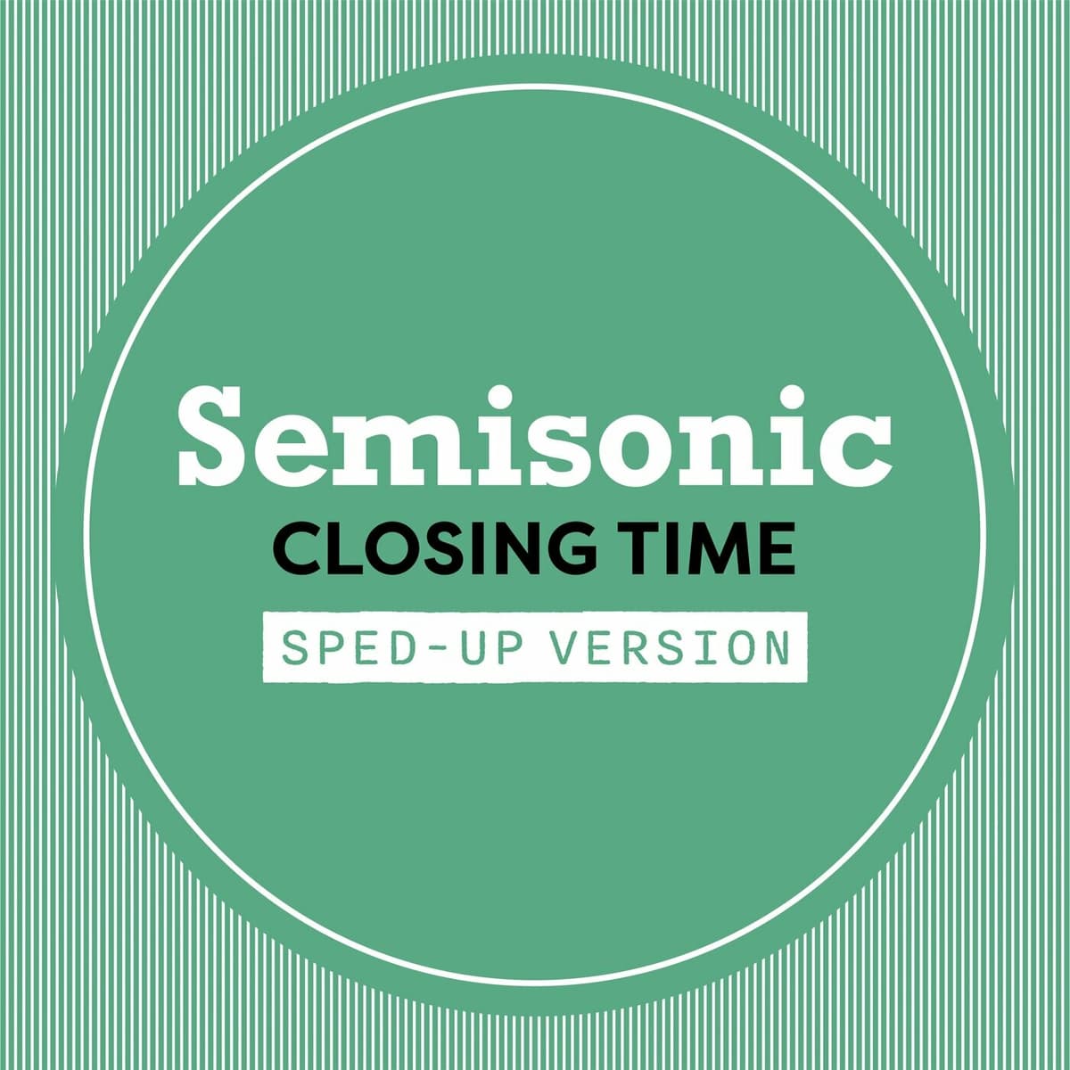 Closing Time (Sped Up)