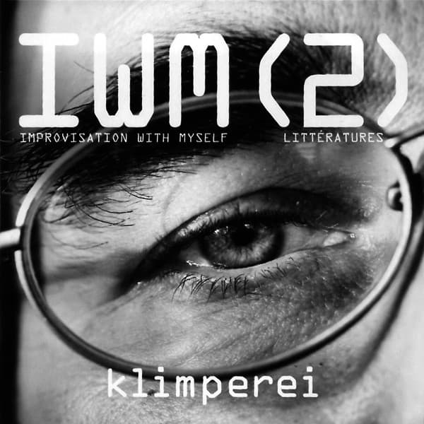 IWM (2) - Improvisation With Myself - Littératures