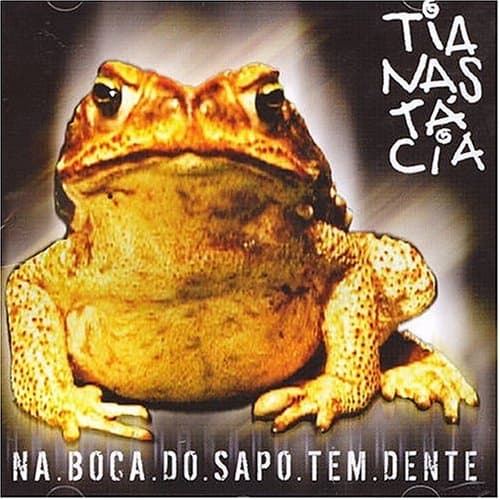Na Boca do Sapo Tem Dente