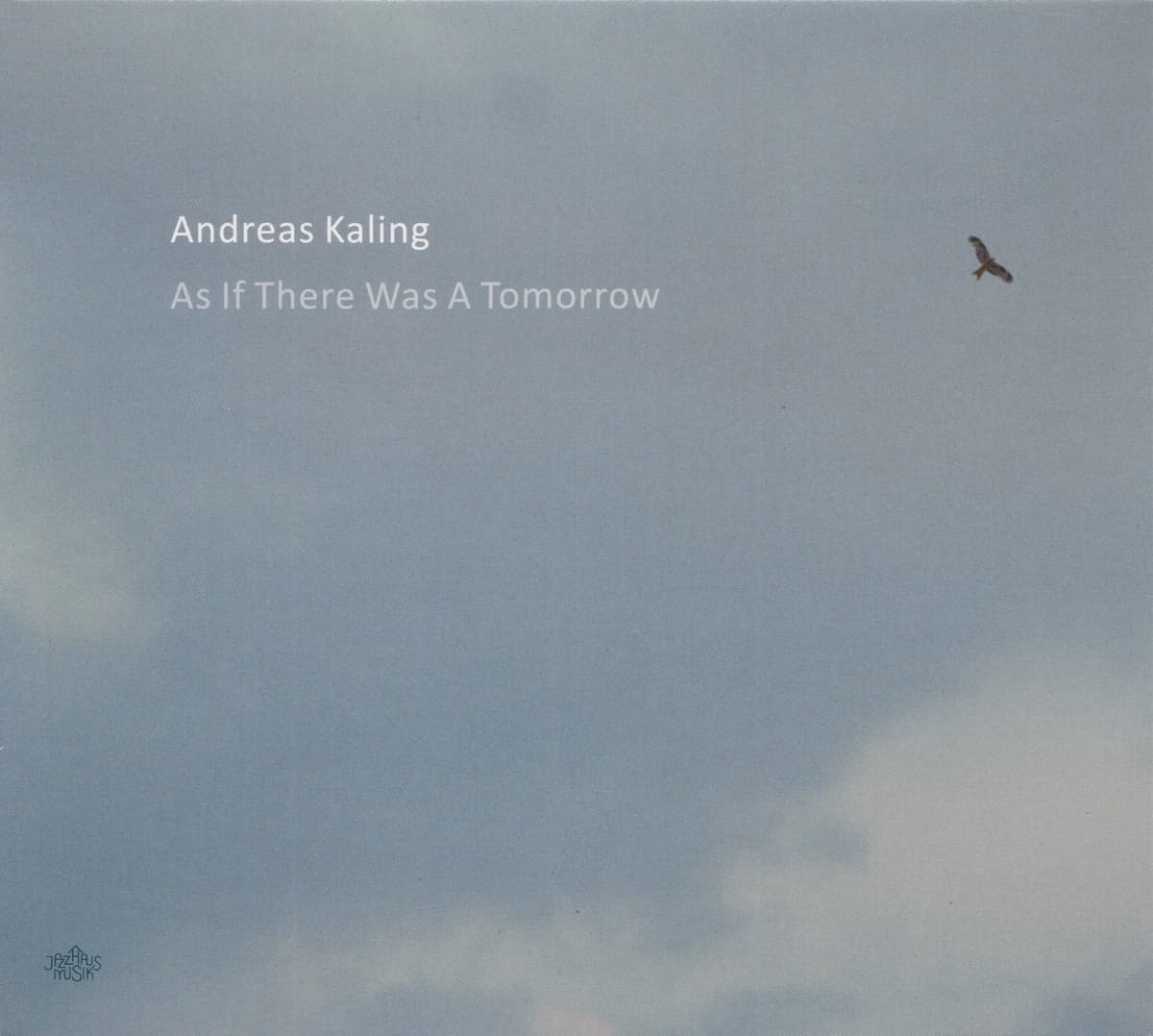 As if there was a tomorrow