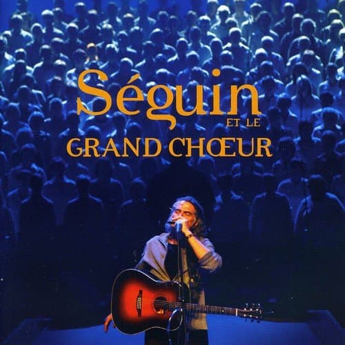 Séguin et le grand choeur