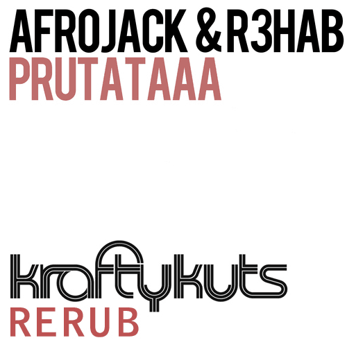 Prutataaa (Krafty Kuts Vocal Edit Re-Rub)