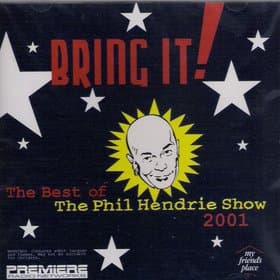 Bring It! The Best of the Phil Hendrie Show 2001