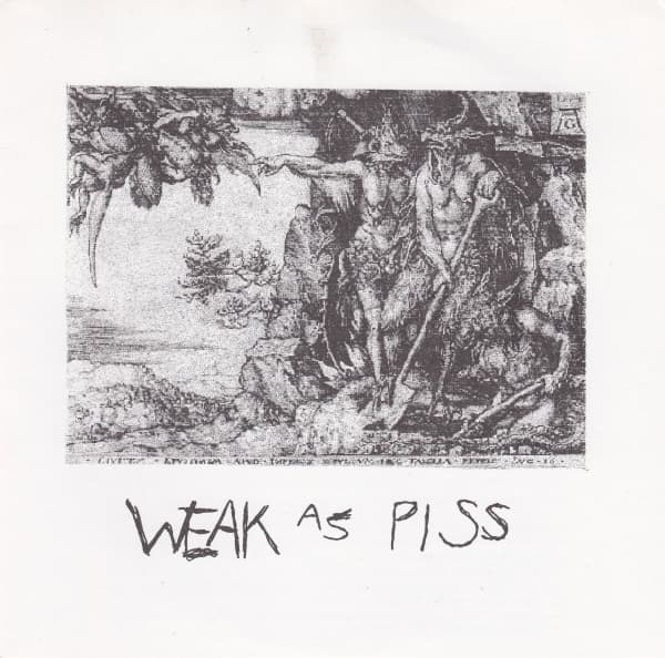 Weak as Piss