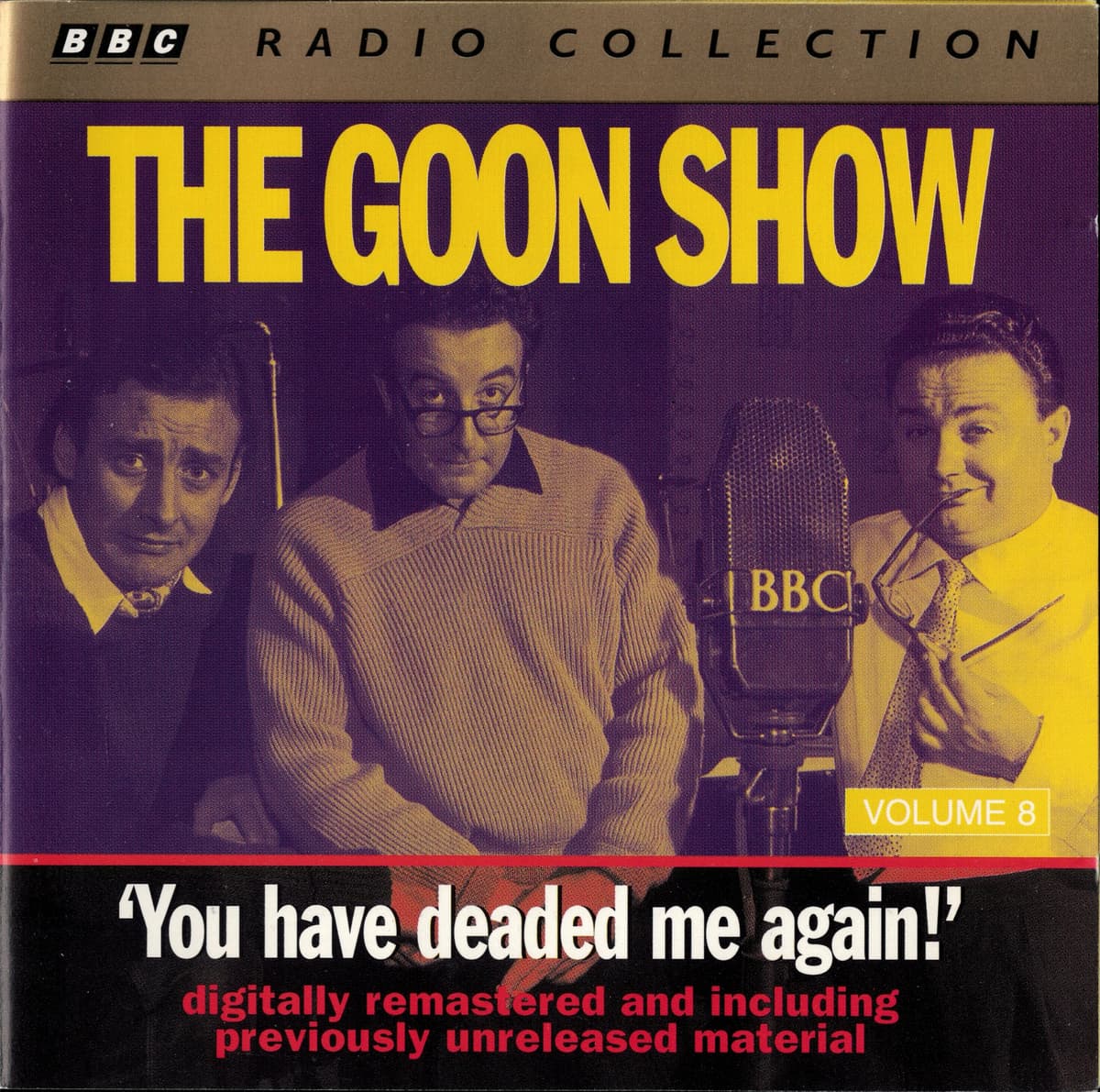 The Goon Show, Volume 8: “You Have Deaded Me Again”