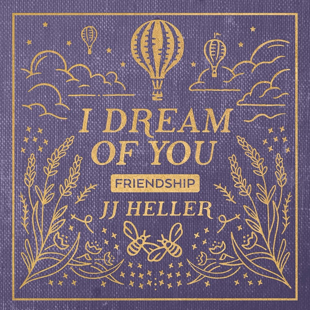 I Dream of You: FRIENDSHIP