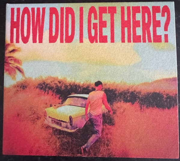 How Did I Get Here?