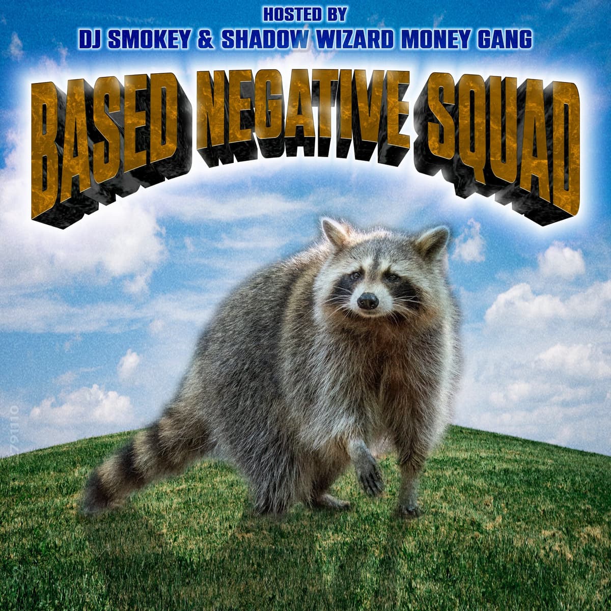 Based Negative Squad (Hosted By Dj Smokey & Shadow Wizard Money Gang)