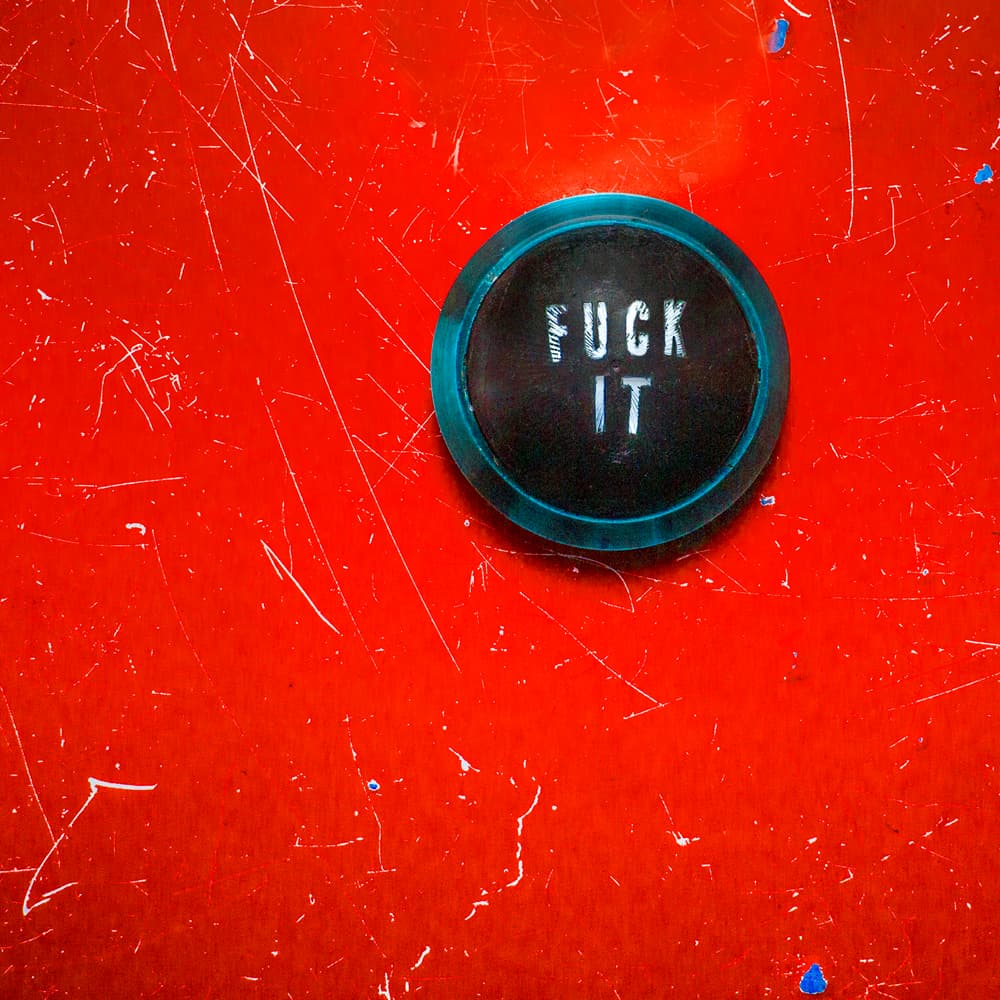 Fuck It
